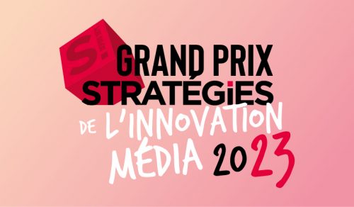 GRAND PRIX STRATEGIES DE L’INNOVATION MEDIA 2023
